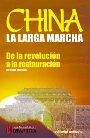 China. La larga marcha. De la revolución a la restauración. Presentación