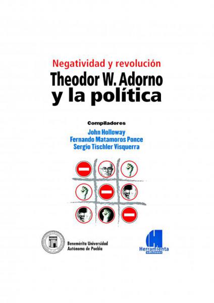 Negatividad y revolucion.                    Theodor W. Adorno y la politica